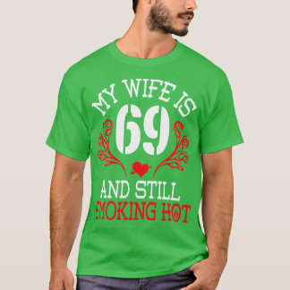 Mijn vrouw is 69 jaar oud en nog steeds lekker war t-shirt
