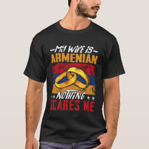Mijn vrouw is Armeens Niets schrikt me af Armenië  T-shirt