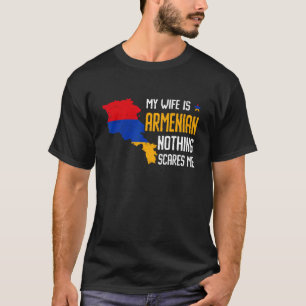 Mijn vrouw is Armeens niets wat me iets kan schele T-shirt