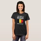 Mijn vrouw is Belgisch niets wat me België trots k T-shirt (Voorkant volledig)
