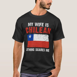 Mijn vrouw is Chileens niets wat me iets kan schel T-shirt