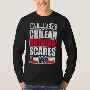 Mijn vrouw is Chileens niets wat me schaadt. T-shirt