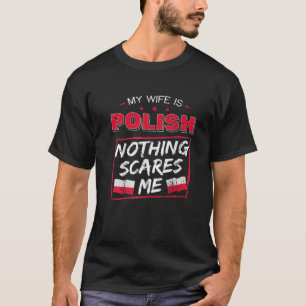 Mijn vrouw is de Poolse republiek Polen als erfgoe T-shirt