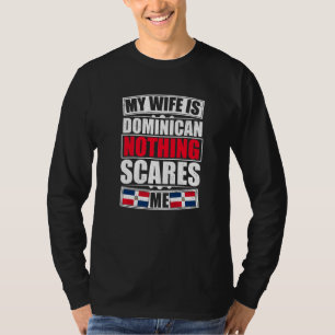 Mijn vrouw is Dominicaans Niets maakt me bang Domi T-shirt