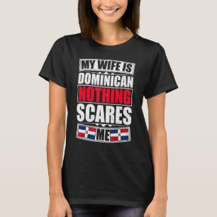 Mijn vrouw is Dominicaans, niets wat me Dominicaan T-shirt