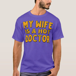 Mijn vrouw is een hete dokter t-shirt