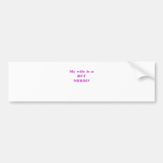 Mijn vrouw is een hotverpleegster bumpersticker (Voorkant)