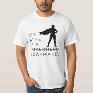 MIJN VROUW IS EEN SOAPMAKER T-SHIRT