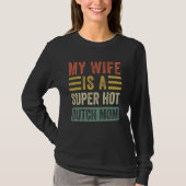 Mijn vrouw is een super hete nederlandse moeder gr t-shirt (Voorkant)
