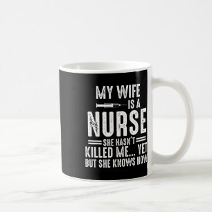 Mijn vrouw is een verpleegster die ze me nog niet koffiemok