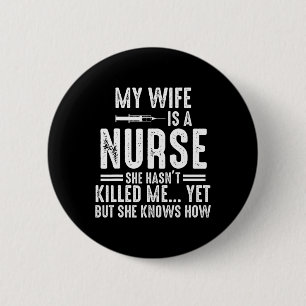 Mijn vrouw is een verpleegster die ze me nog niet ronde button 5,7 cm
