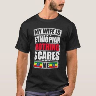 Mijn vrouw is Ethiopisch niets wat mij Ethiopië ka T-shirt