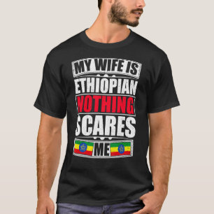 Mijn vrouw is Ethiopisch niets wat mij Ethiopië ka T-shirt