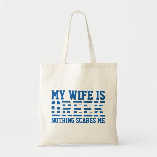 Mijn vrouw is Grieks, niets maakt me bang. Tote Bag (Voorkant)