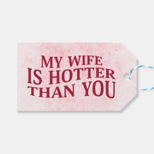 Mijn vrouw is heter dan jij, een sarcastisch Gezeg Cadeaulabel
