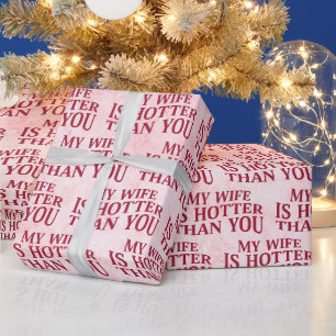 Mijn vrouw is heter dan jij, een sarcastisch Gezeg Cadeaupapier