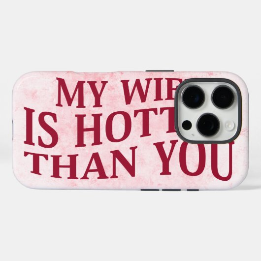 Mijn vrouw is heter dan jij, een sarcastisch Gezeg Case-Mate iPhone Case (Achterkant (horizontaal))