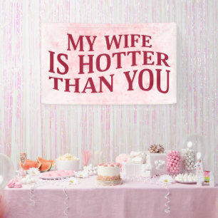 Mijn vrouw is heter dan jij, een sarcastisch Gezeg Spandoek