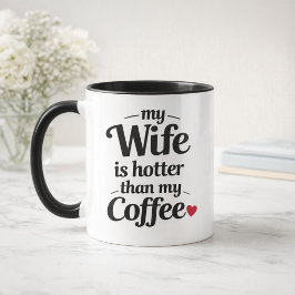 Mijn vrouw is heter dan mijn koffie Grappige echtg Mok