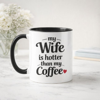 Mijn vrouw is heter dan mijn koffie Grappige echtg Mok