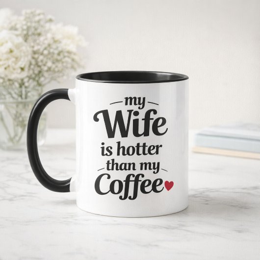 Mijn vrouw is heter dan mijn koffie Grappige echtg Mok