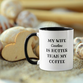 Mijn vrouw is heter dan mijn koffie zwart Valentij Mok