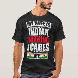 Mijn vrouw is Indiaas, niets wat me India opvalt. T-shirt