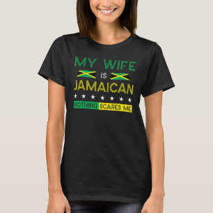 Mijn vrouw is Jamaican... niets wat me dwars laat  T-shirt