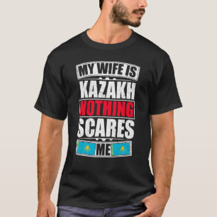 Mijn vrouw is Kazakh niets wat me Kazachstan kan s T-shirt
