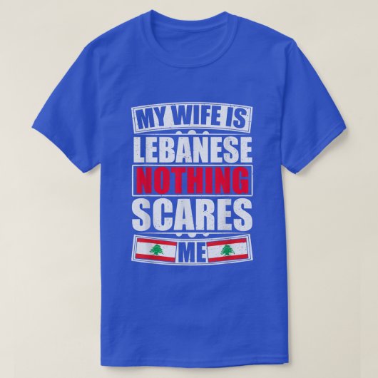 Mijn vrouw is Libanees niets wat me bang maakt voo T-shirt (Design voorkant)