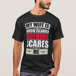 Mijn vrouw is Maagd Islander. Niets wat me iets ka T-shirt