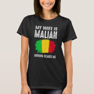 Mijn vrouw is Malian... niets dat me bang maakt, M T-shirt