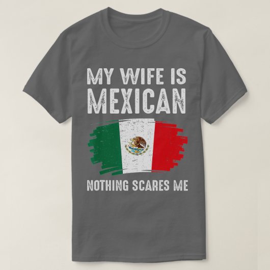 Mijn vrouw is Mexicaans niets wat me de Mexicaanse T-shirt (Design voorkant)