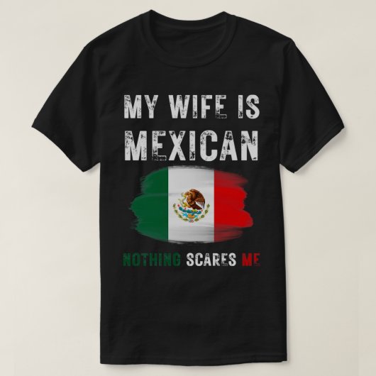 Mijn vrouw is Mexicaans niets wat me de Mexicaanse T-shirt (Design voorkant)