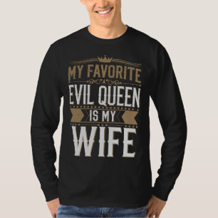 Mijn vrouw is mijn favoriete boze koningin - Gotis T-shirt