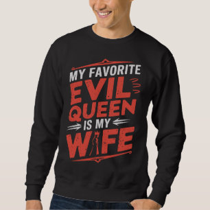 Mijn vrouw is mijn favoriete boze koningin - Gotis Trui
