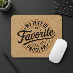 Mijn Vrouw Is Mijn Favoriete Probleem Aangepaste N Muismat