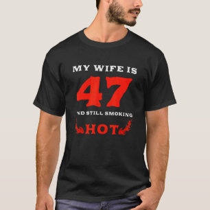 Mijn vrouw is nog steeds 47 jaar oud en roken warm t-shirt