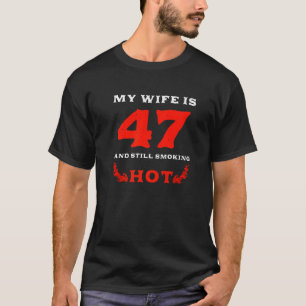Mijn vrouw is nog steeds 47 jaar oud en roken warm t-shirt
