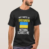Mijn vrouw is Oekraïens Niets schrikt me af grappi T-shirt (Voorkant)