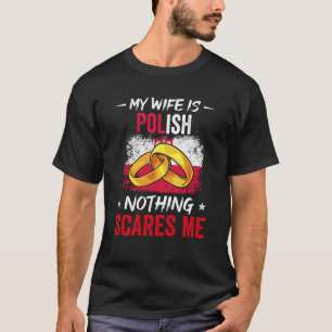 Mijn vrouw is Pools Niets maakt me bang Erfgoed Ro T-shirt