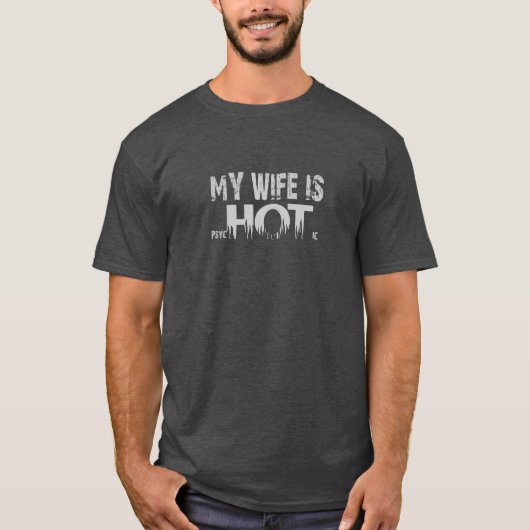 Mijn vrouw is PsycHOTic. T-shirt (Voorkant)