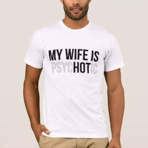 Mijn vrouw is psychotisch, grappige echtgenoot t-shirt