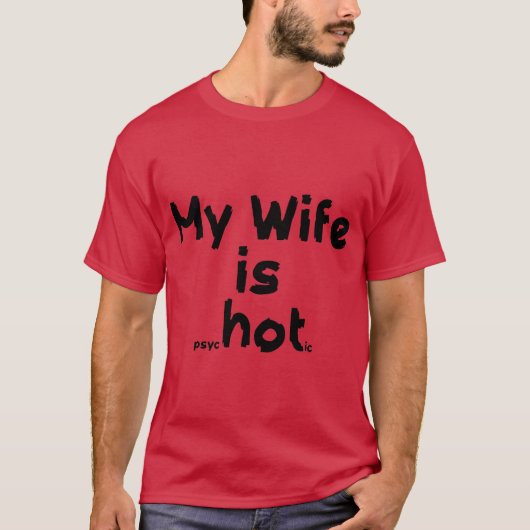 Mijn vrouw is psychotisch t-shirt (Voorkant)