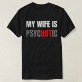 Mijn vrouw is psychotisch t-shirt (Design voorkant)