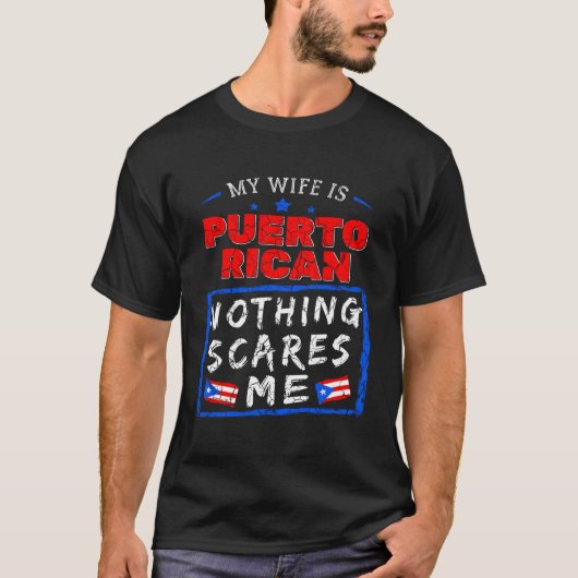 Mijn vrouw is Puerto Rican... niets maakt me uit P T-shirt (Voorkant)