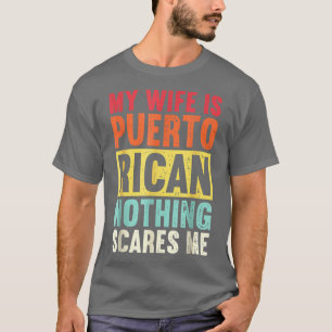 Mijn vrouw is Puerto Rican... niets wat schaadt va T-shirt