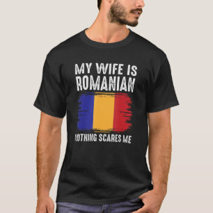 Mijn vrouw is Roemeens, niets wat mij van Husban k T-shirt