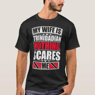 Mijn vrouw is Trinidadian... niets wat me in Trini T-shirt