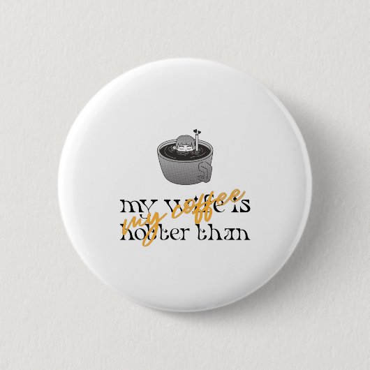 Mijn vrouw is warmer dan mijn koffie ronde button 5,7 cm (Voorkant)